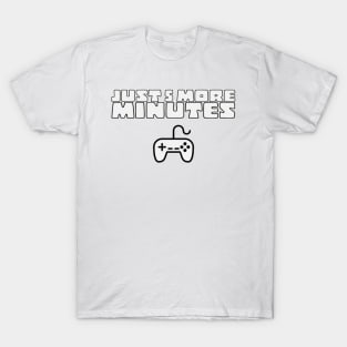 Just 5 more minutes T-Shirt